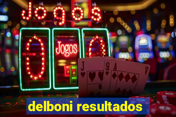 delboni resultados